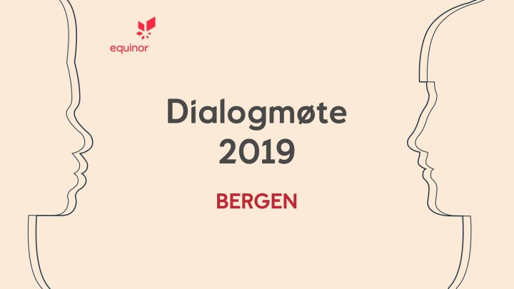 Slik presenteres Equinors dialogmøte i Bergen.