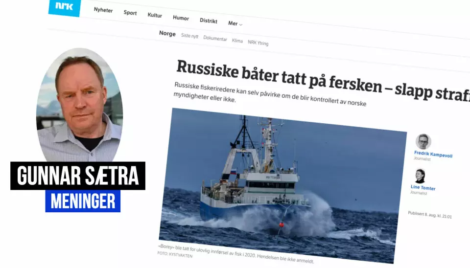 Gunnar Sætra mener denne NRK-saken om russiske fiskefartøy i Kirkenes ikke er godt laget.